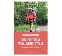 Une prothèse vers Compostelle - Hervé de Lantivy - Salvator - broché - Récit