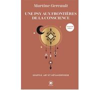Une psy aux frontières de la conscience Souffle, art et métamorphose - Martine Gercault - Lotus Et L'elephant - Poche - Essai