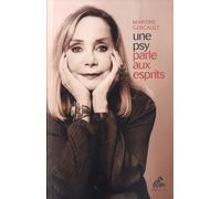 Une Psy Parle Aux Esprits - Expériences Aux Frontières De L?Extraordinaire