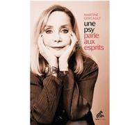 Une psy parle aux esprits Martine Gercault (Auteur)