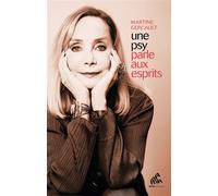 Martine Gercault – Une psy parle aux esprits – Expériences aux frontières de l'extraordinaire