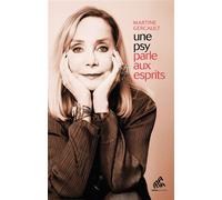 Martine Gercault – Une psy parle aux esprits – Expériences aux frontières de l'extraordinaire