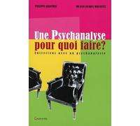 Une Psychanalyse pour quoi faire ?