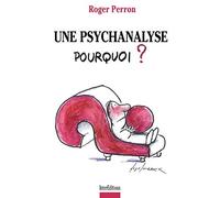 Une psychanalyse : Pourquoi ?