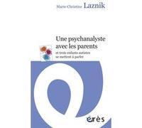 Une psychanalyste avec les parents : et trois enfants autistes se mettent à parler