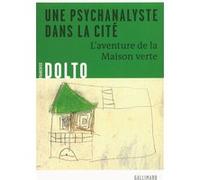 Françoise Dolto – Une psychanalyste dans la cité : L'aventure de la Maison verte – Broché