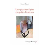 Une psychanalyste en quête d’auteurs - Simone Wiener - Campagne Premiere - broché - Essai