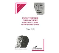 Une psychiatrie philosophique. l'organo-dynamisme comme anthropologie