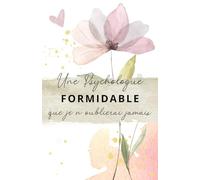 Une Psychologue formidable que je n'oublierai jamais: Carnet de notes - 118 pages lignées format 13.97 X 21.59 cm - Cadeau personnalisé pour dire merci à votre psychologue - Cadeau original