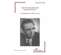 Une psychothérapie existentielle : La logothérapie de Viktor Frankl – L'Harmattan