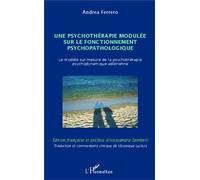 Une psychothérapie modulée sur le fonctionnement psychopathologique Le modèle sur-mesure de la psychothérapie psychodynamique adlérienne - Andrea Ferrero - L'harmattan - broché - Essai