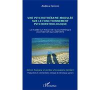 Une psychothérapie modulée sur le fonctionnement psychopathologique: Le modèle sur-mesure de la psychothérapie psychodynamique adlérienne