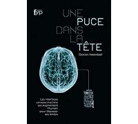 Une puce dans la tête : Les interfaces cerveau-machine qui augmentent l’humain pour dépasser ses limites