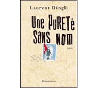 Laurent Dingli – Une pureté sans nom – Roman – broché