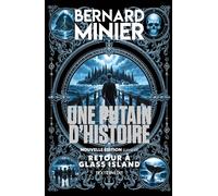 Une putain d'histoire - nouvelle édition suivie de "Retour à Glass Island" , texte inédit - Bernard Minier - Xo - broché - Roman