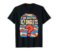 Une Question, 47 onglets - curiosité numérique T-Shirt Graphique avec Valeur