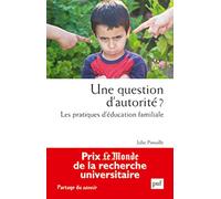 Une question d'autorité ?: Les pratiques d'éducation familiale