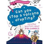 Une question de géographie : Peut-on arrêter l'éruption d'un volcan ?
