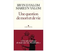 Irvin D. Yalom & Marilyn Yalom – Une question de mort et de vie – Traduction Philippe Blanchard