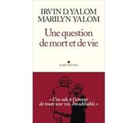 Une question de mort et de vie Irvin D. Yalom (Auteur), Marilyn Yalom (Auteur), Philippe Blanchard (Traduction)