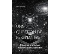 Une question de perspective: Théorie de la structure multidimensionnelle unifiée
