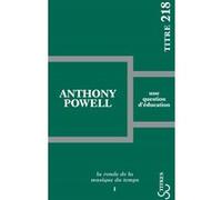 Une question d'éducation Anthony Powell (Auteur)