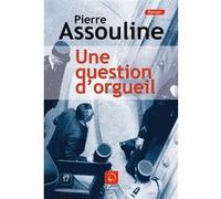 Une question d'orgueil Pierre Assouline (Auteur)