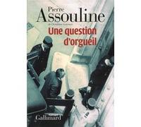 Pierre Assouline – Une question d'orgueil – Roman – Broché – Gallimard