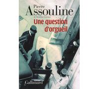 Pierre Assouline – Une question d'orgueil – Roman – Broché – Gallimard