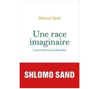 Une Race Imaginaire - Courte Histoire De La Judéophobie