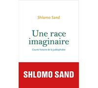 Une race imaginaire: Courte histoire de la judéophobie