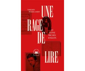 Une rage de lire Le Jeune Michel Ragon - Thierry Maricourt - L'echappee - broché - Essai