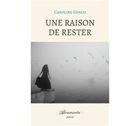 Une raison de rester - Caroline Genco - Atramenta - broché - Poésie