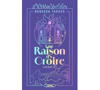 Une raison d'y croire - Tome 3 de la série Legacy - Par l'autrice de la saga Fourth Wing (3)