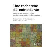 Une recherche dé-coïncidente pour se préparer aux crises environnementales et alimentaires - Stéphane Marette - Quae - broché - Scolaire / Universitaire