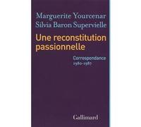 Marguerite Yourcenar et Silvia Baron Supervielle – Une reconstitution passionnelle (1980-1987)