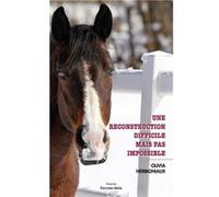 Une reconstruction difficile mais pas impossible Olivia Herbigniaux (Auteur)