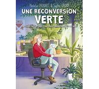 Une reconversion verte: Parcours initiatique d'une trentenaire en quête de sens