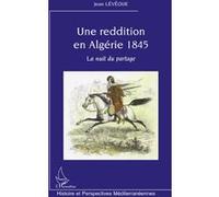 Une reddition en Algérie 1845 La nuit du partage - Jean Leveque - L'harmattan - broché - Etude