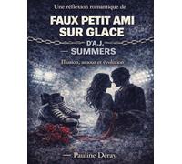 Une réflexion romantique de Faux petit ami sur glace d’A.J. Summers: Illusion, amour et évolution