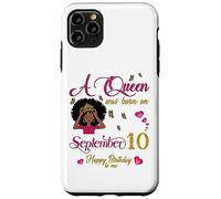 Une Reine est née Le 10 Septembre Joyeux Anniversaire Coque pour iPhone 11 Pro Max
