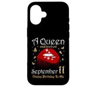 Une Reine est née Le 11 Septembre. Joyeux Anniversaire à Moi Coque pour iPhone 16
