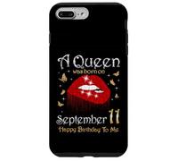 Une Reine est née Le 11 Septembre. Joyeux Anniversaire à Moi Coque pour iPhone 7 Plus/8 Plus