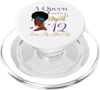Une Reine est née Le 12 Avril et a vécu ma Vie bénie avec Mignonne PopSockets PopGrip pour MagSafe