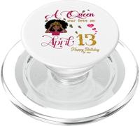 Une Reine est née Le 13 Avril. Joyeux Anniversaire à Moi PopSockets PopGrip pour MagSafe