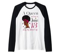 Une Reine est née Le 13 Juin et a vécu ma Vie bénie Mignonne Manche Raglan