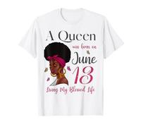 Une Reine est née Le 13 Juin et a vécu ma Vie bénie Mignonne T-Shirt