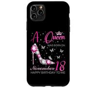 Une Reine est née Le 18 Novembre, fête d'anniversaire du 18 Novembre Coque pour iPhone 11 Pro Max