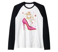 Une Reine est née Le 1er Avril Célébration d'anniversaire Glamour Manche Raglan
