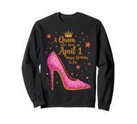Une Reine est née Le 1er Avril Célébration d'anniversaire Glamour Sweatshirt